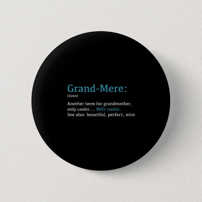 Grand-mere_ Funny Definition Noun - Another Term  2 Inch Round Button (Front)