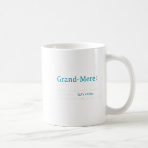 Grand-mere_ Funny Definition Noun - Another Term  Coffee Mug