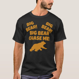 Grand Ours Me Poursuit ! T-shirt indispensable