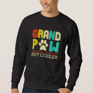 Grand Paw Like A Regular Grandpa But Cooler  Dog Sweatshirt