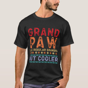 Grand Paw Like A Regular Grandpa But Cooler Fathe T-Shirt