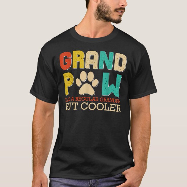 Grand Paw Like A Regular Grandpa But Cooler Funny  T-Shirt (Front)