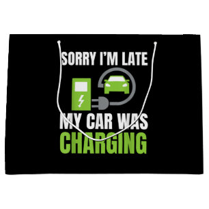 Grand Sac Cadeau Désolé d'être en retard Ma voiture a chargé un EV