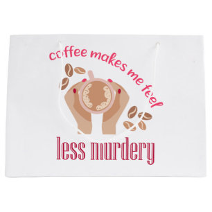 Grand Sac Cadeau Le café me fait me sentir moins meurtrier et drôle
