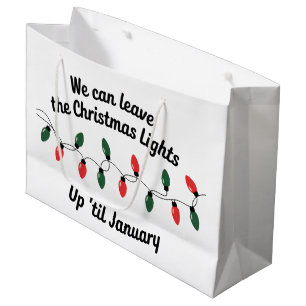 Grand Sac Cadeau On peut laisser les lumières de Noël jusqu'en janv