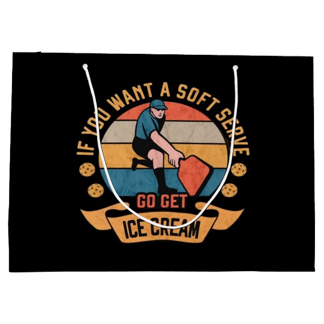 Grand Sac Cadeau Pickleball Si vous voulez Soft Serve aller obtenir (Dos)