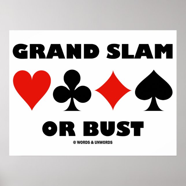 Grand Slam Or Bust (Bridge Card Suits) Poster (Front)