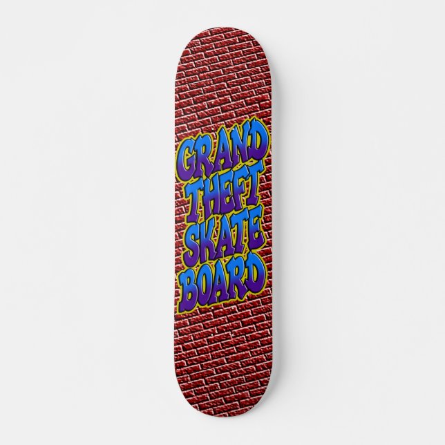 Grand Theft Skateboard (Front)
