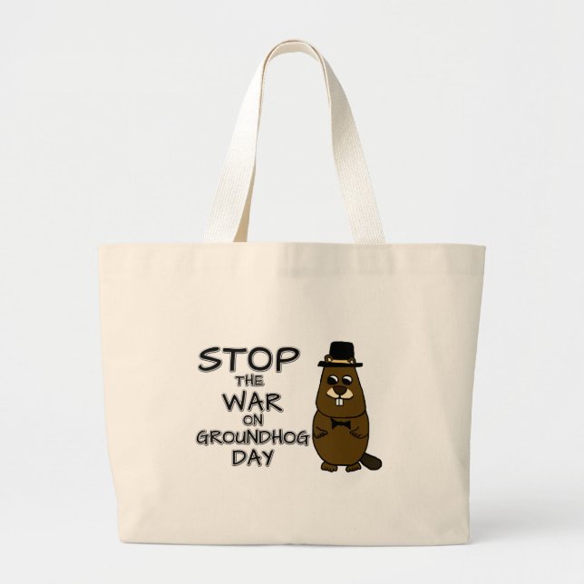 Grand Tote Bag Arrêtez la guerre le jour de la marmotte (Devant)