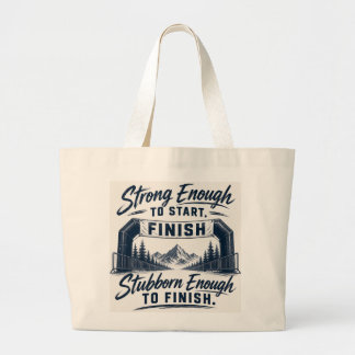 Grand Tote Bag Assez fort pour commencer Assez têtu pour finir