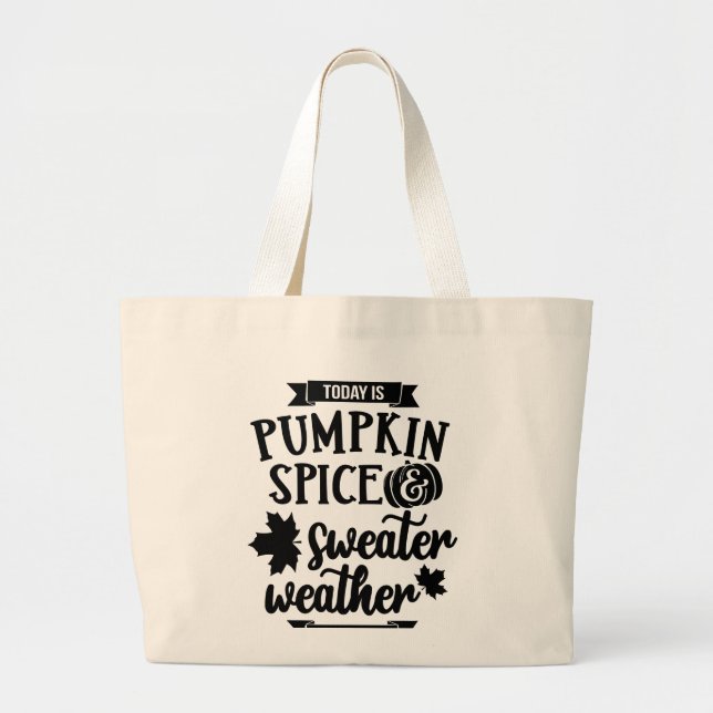 Grand Tote Bag Aujourd'hui est Citrouille épice et le temps doux (Devant)