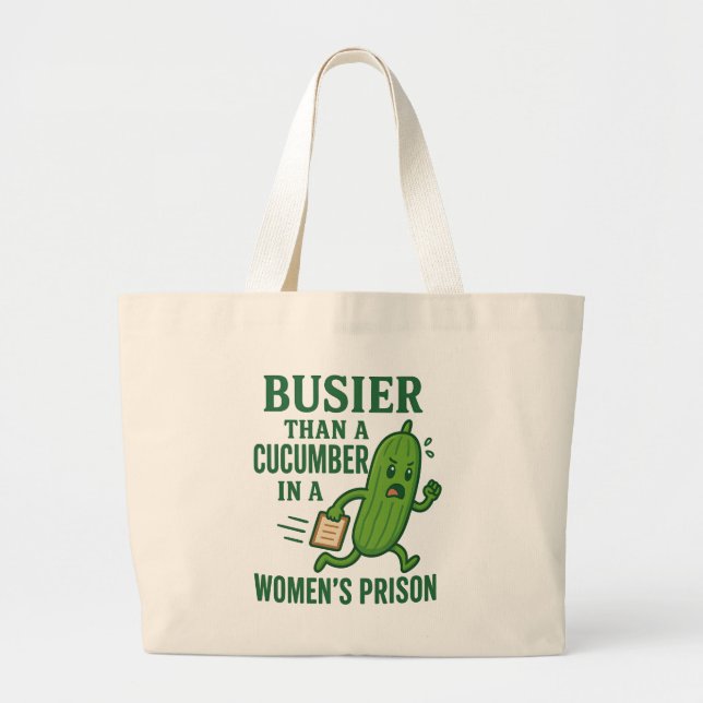 Grand Tote Bag Busier Than a Cucumber In A Women’s Prison Funny (Devant)