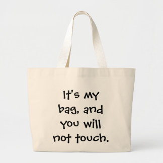 Grand Tote Bag C'est mon sac, et vous ne toucherez pas