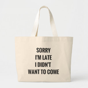 Grand Tote Bag Désolé je suis en retard… je n'ai pas voulu ve