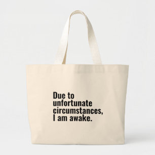 Grand Tote Bag En raison de circonstances malheureuses, je suis u