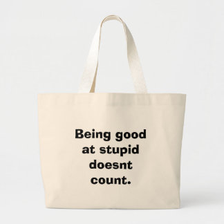 Grand Tote Bag Être bon à stupide ne compte pas