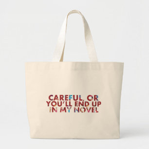 Grand Tote Bag Funny Careful, ou you'll end up in novel, w/ faces