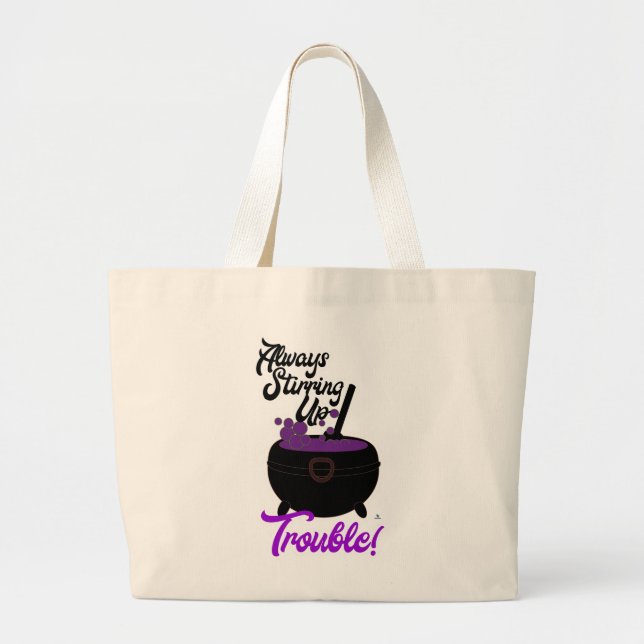 Grand Tote Bag Halloween Stirring Up Trouble Cauldron Slogan (Devant)