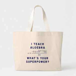 Grand Tote Bag I Teach Algebra / What's Your Superpower