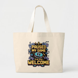 Grand Tote Bag J'Ai Suspendu Mon Jeu Pour Être Ici Bienvenue Game