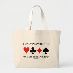 Grand Tote Bag Je joue seulement au bridge les jours qui