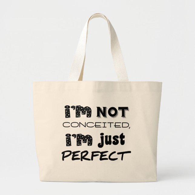 Grand Tote Bag Je ne suis pas conquis, je suis juste parfait (Devant)