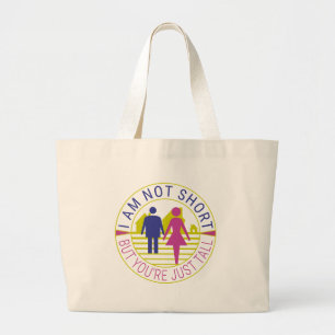 Grand Tote Bag Je ne suis pas petit mais tu es juste grand.