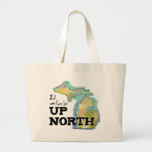 Grand Tote Bag Je préférerais être dans le nord du Michigan