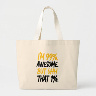 Grand Tote Bag Je suis à 99% génial mais Ohh ce 1% Art numérique 
