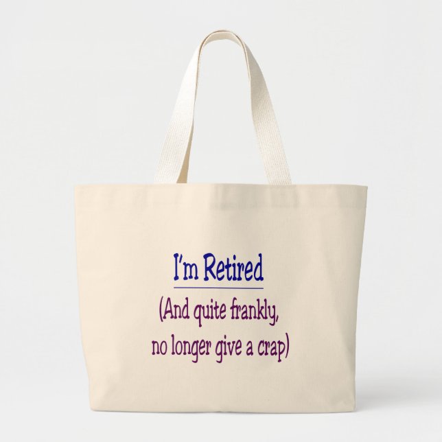 Grand Tote Bag "Je suis retiré et ne donne plus une merde " (Devant)