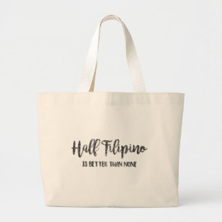 Grand Tote Bag La Moitié Des Philippins Vaut Mieux Que Aucun