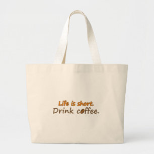 Grand Tote Bag La vie est courte. Buvez du café. Drôle Slogans 