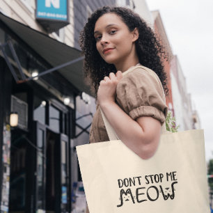 Grand Tote Bag Ne m'arrête pas Miaou │Citation amusante Typograph