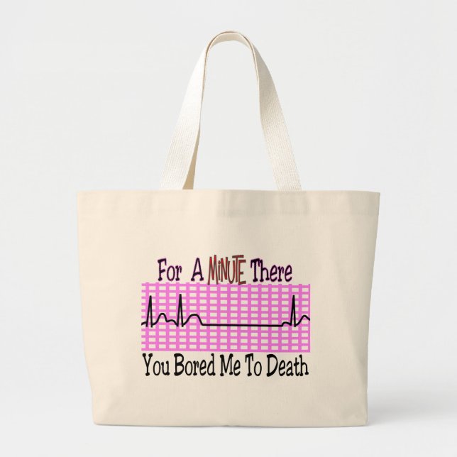 Grand Tote Bag Pendant une minute là ENNUYÉE M'À LA MORT (Devant)
