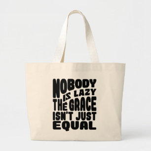 GRAND TOTE BAG PERSONNE N'EST LAZY LA GRACE N'EST PAS SEULEMENT É