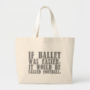 Grand Tote Bag Si le ballet était Fourre-tout (personnalisable)