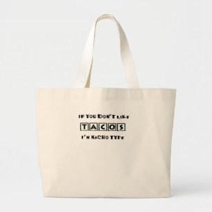 Grand Tote Bag Si vous n'aimez pas Tacos Je suis Nacho Type Funny