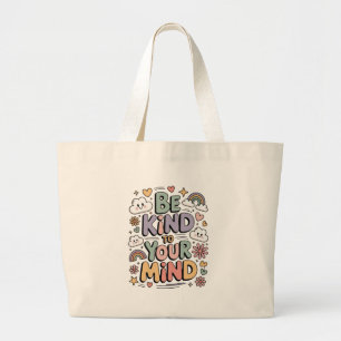 Grand Tote Bag Soyez gentil avec vous-même, citation motivationne