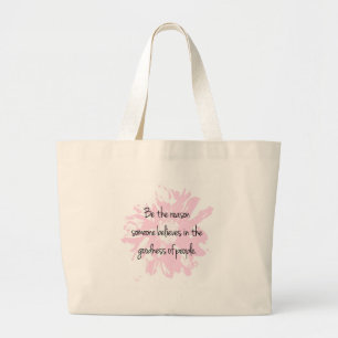 Grand Tote Bag Soyez la raison Croyez en la bonté des gens