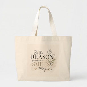Grand Tote Bag Soyez la raison pour laquelle quelqu'un sourit auj