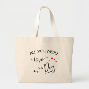 Grand Tote Bag Tout-you-need-is-love-and-a-dog ! graphic