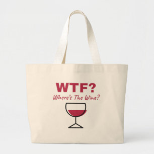 Grand Tote Bag WTF ? Où est The Wine ? Amateurs de vins humorist