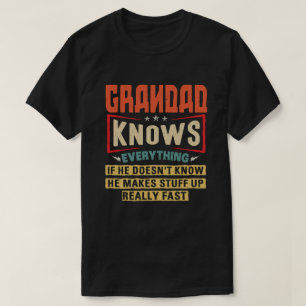 Grandad Knows Everything Funny Grandpa Gift T-Shirt