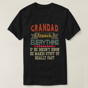 Grandad Knows Everything Funny Grandpa Gift T-Shirt