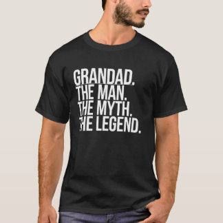 Grandad Man The Myth The Legend Funny Family Grand T-Shirt