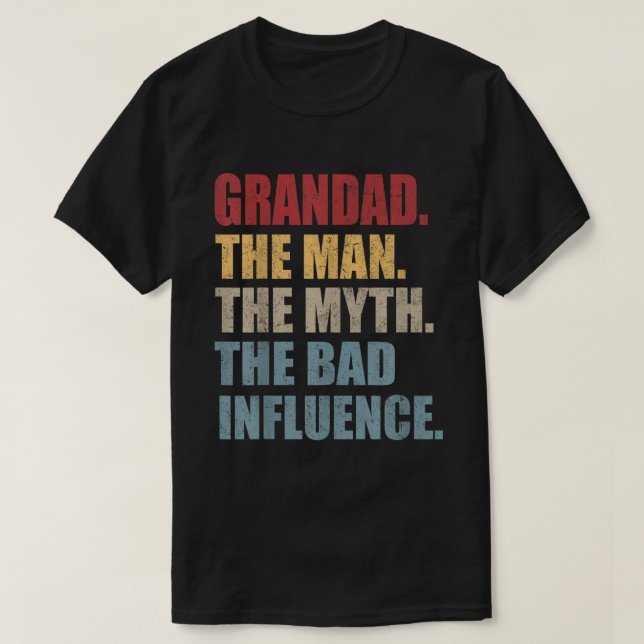 Grandad The Man Myth Bad Influence Funny Fathers T-Shirt (Design Front)