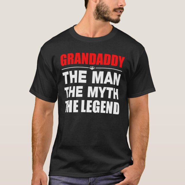 Grandaddy The Man The Myth The Legend T-Shirt (Front)