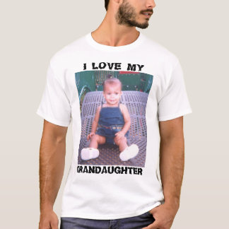 GRANDAUGHTER'S ARE SO CUTE T-Shirt