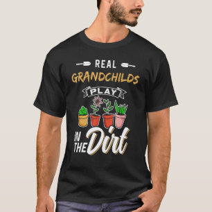 Grandchilds Play In The Dirt Garden Gardener Garde T-Shirt