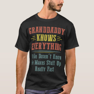 Granddaddy Knows Everything Humour Saying Retro Gr T-Shirt